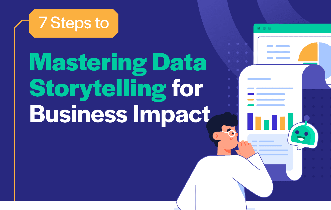 7 Steps to Mastering Data Storytelling for Business Impact