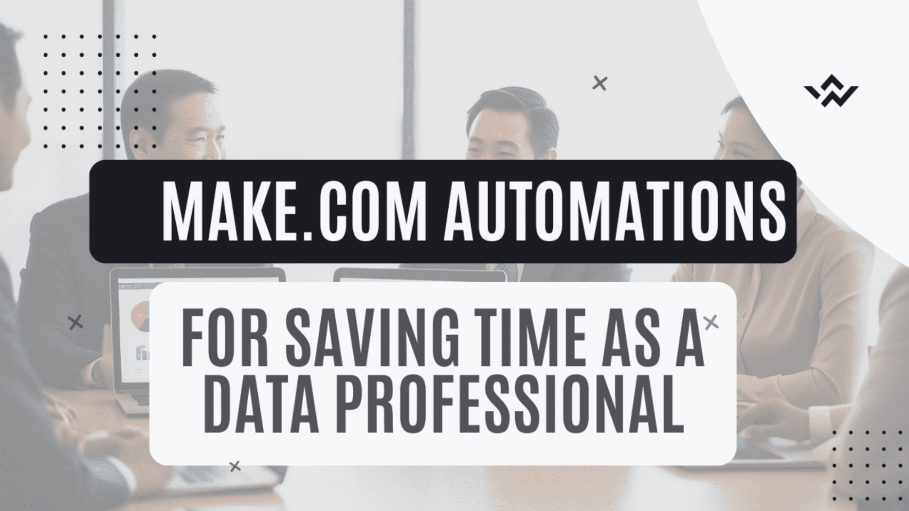 Make.com Automations for Saving Time as a Data Professional