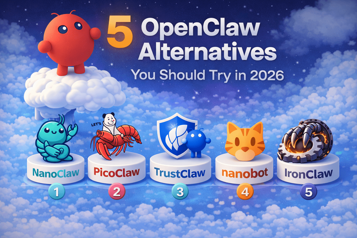 5 款轻量且安全的 OpenClaw 替代品，即刻尝试