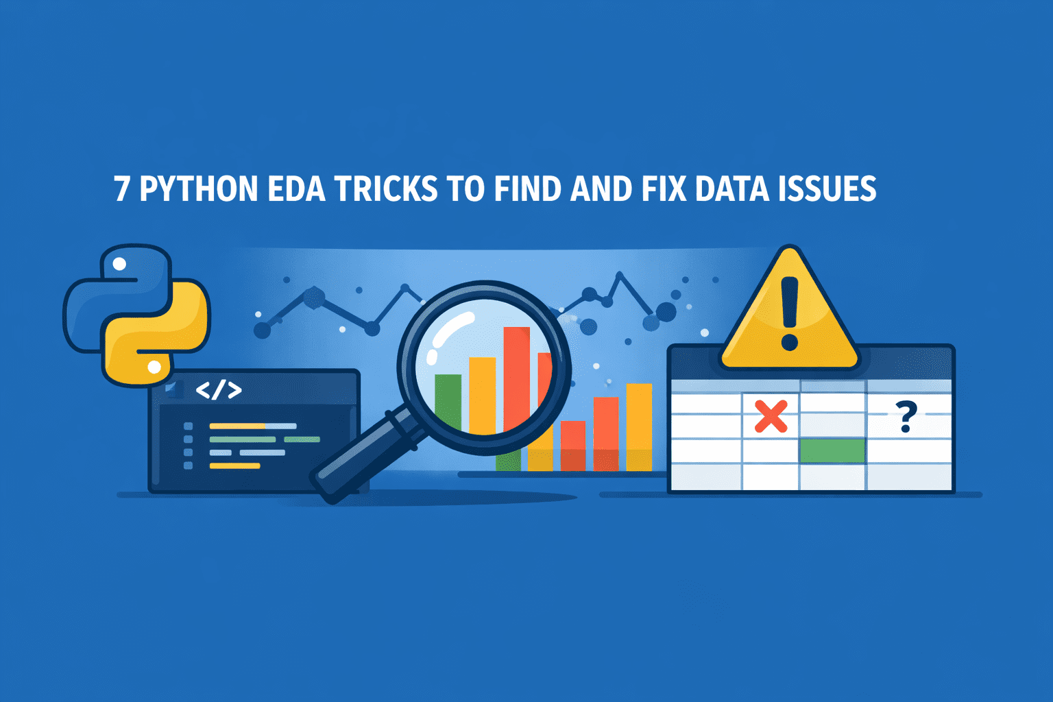 7 Python EDA Tricks to Find and Fix Data Issues