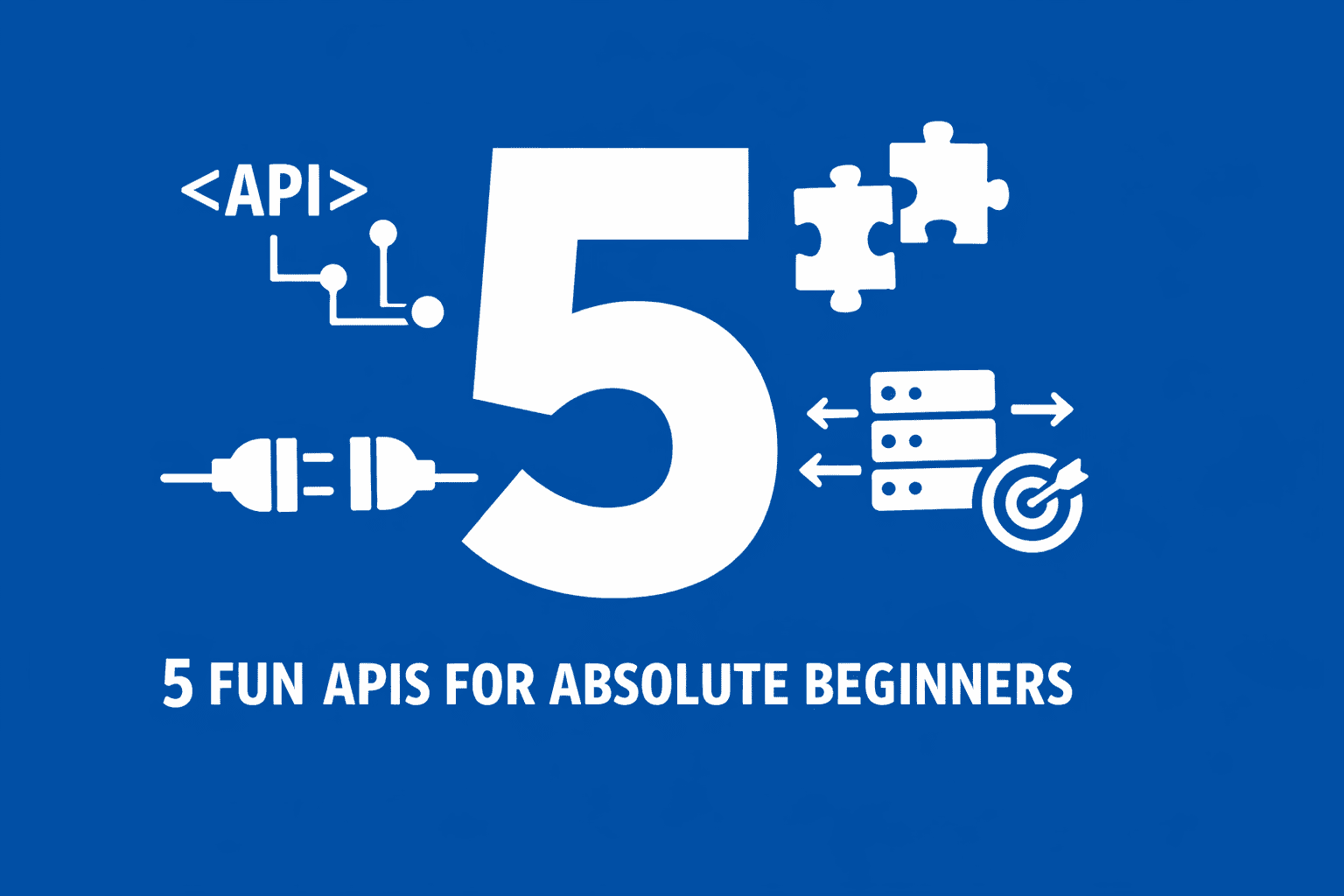 5 Fun APIs for Absolute Beginners